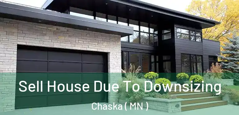  Sell House Due To Downsizing Chaska ( MN )