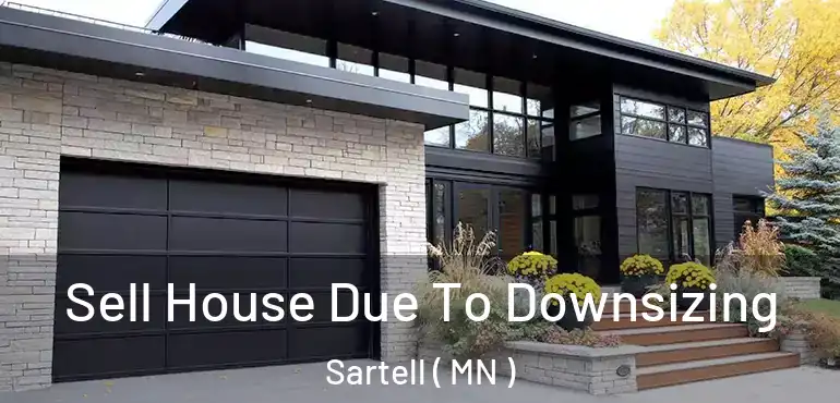  Sell House Due To Downsizing Sartell ( MN )