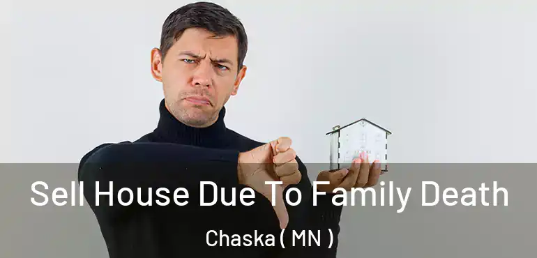  Sell House Due To Family Death Chaska ( MN )