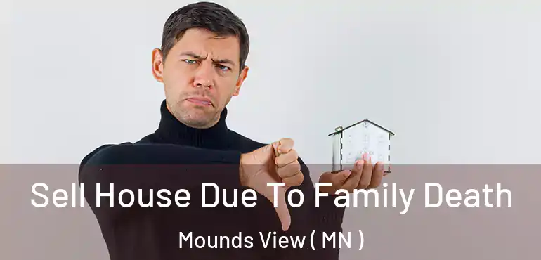  Sell House Due To Family Death Mounds View ( MN )