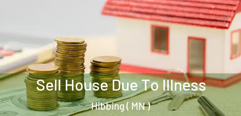  Sell House Due To Illness Hibbing ( MN )