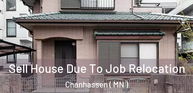  Sell House Due To Job Relocation Chanhassen ( MN )