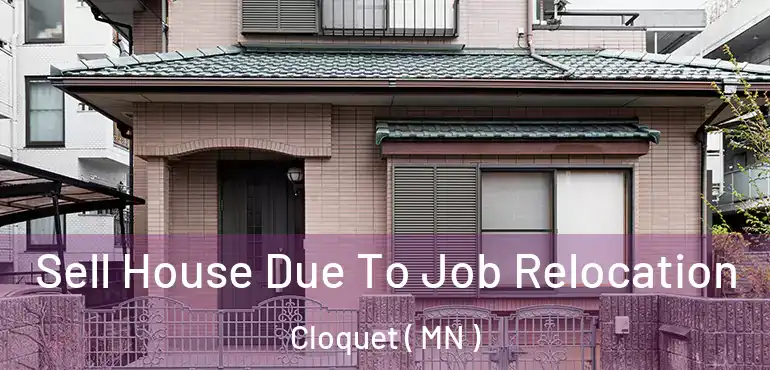  Sell House Due To Job Relocation Cloquet ( MN )