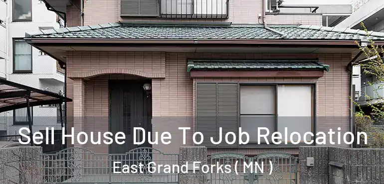  Sell House Due To Job Relocation East Grand Forks ( MN )