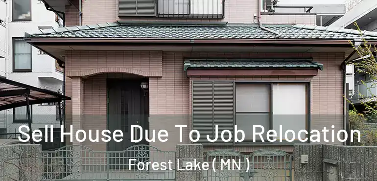  Sell House Due To Job Relocation Forest Lake ( MN )