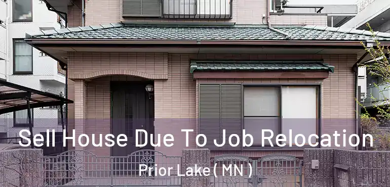  Sell House Due To Job Relocation Prior Lake ( MN )