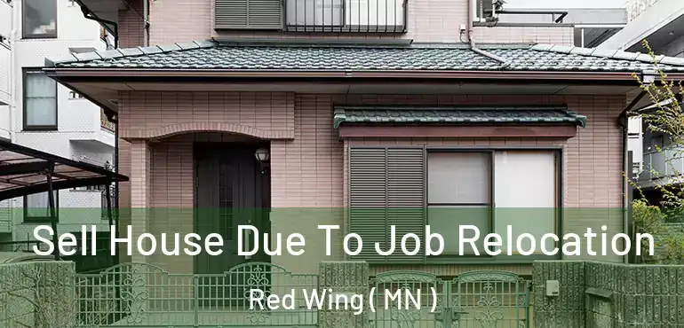  Sell House Due To Job Relocation Red Wing ( MN )