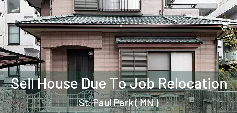  Sell House Due To Job Relocation St. Paul Park ( MN )