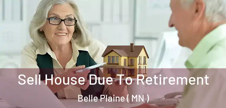  Sell House Due To Retirement Belle Plaine ( MN )
