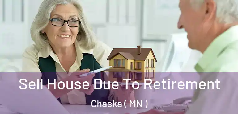  Sell House Due To Retirement Chaska ( MN )