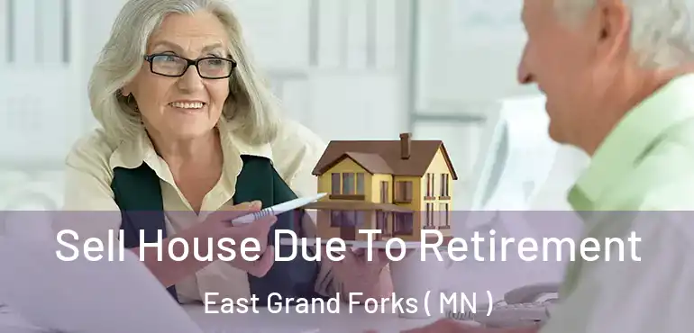  Sell House Due To Retirement East Grand Forks ( MN )