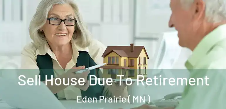  Sell House Due To Retirement Eden Prairie ( MN )