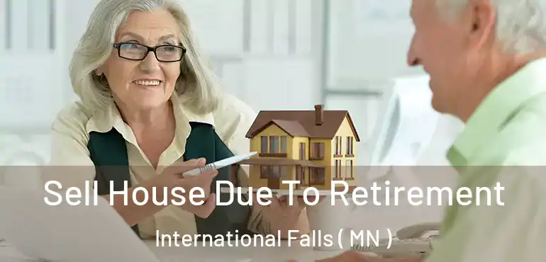  Sell House Due To Retirement International Falls ( MN )
