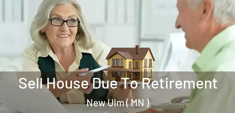  Sell House Due To Retirement New Ulm ( MN )