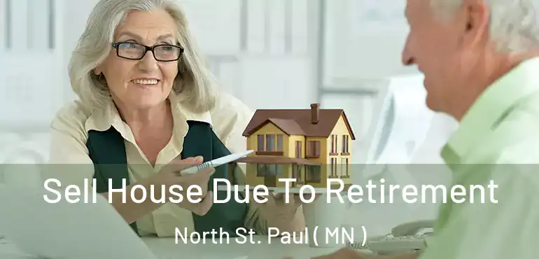  Sell House Due To Retirement North St. Paul ( MN )