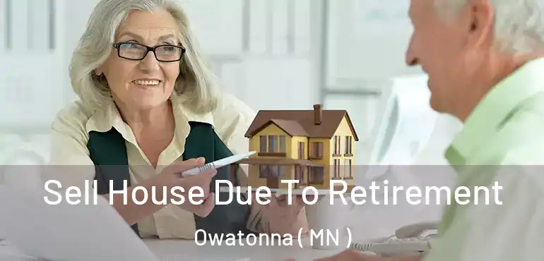  Sell House Due To Retirement Owatonna ( MN )