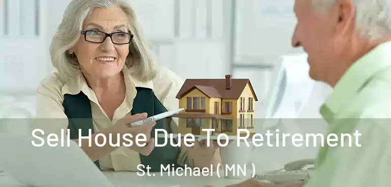  Sell House Due To Retirement St. Michael ( MN )