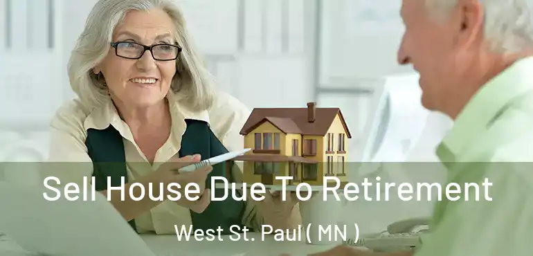  Sell House Due To Retirement West St. Paul ( MN )