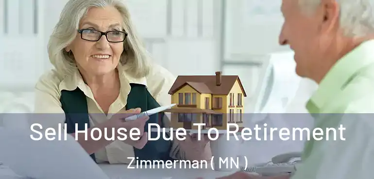  Sell House Due To Retirement Zimmerman ( MN )