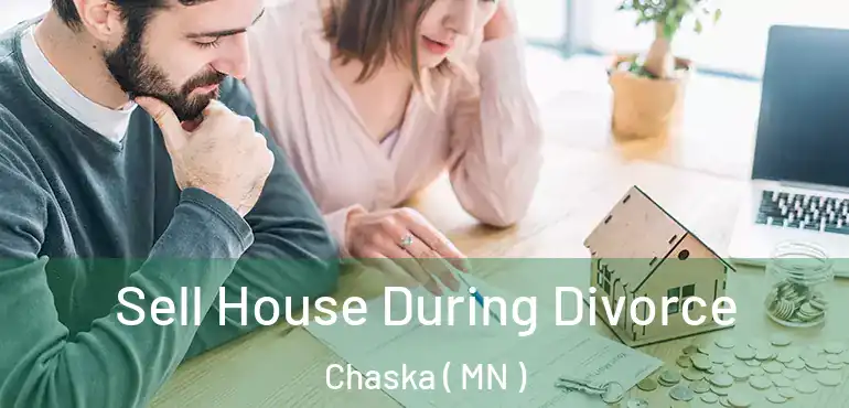  Sell House During Divorce Chaska ( MN )