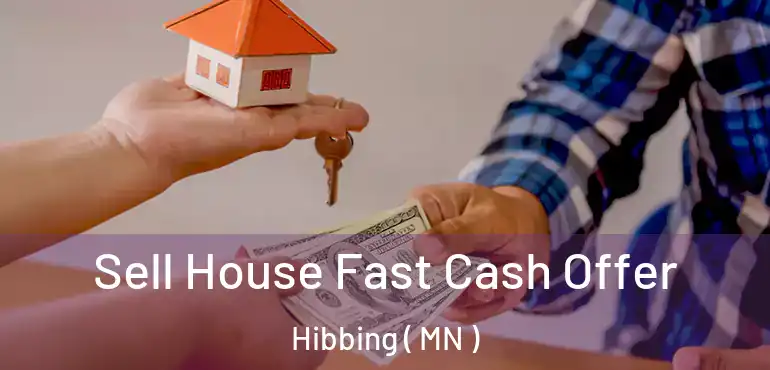  Sell House Fast Cash Offer Hibbing ( MN )
