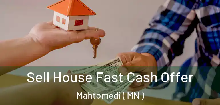 Sell House Fast Cash Offer Mahtomedi ( MN )