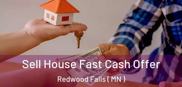  Sell House Fast Cash Offer Redwood Falls ( MN )