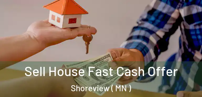  Sell House Fast Cash Offer Shoreview ( MN )