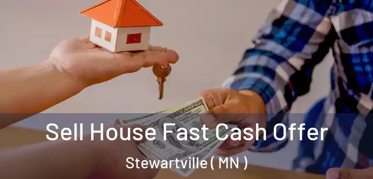  Sell House Fast Cash Offer Stewartville ( MN )