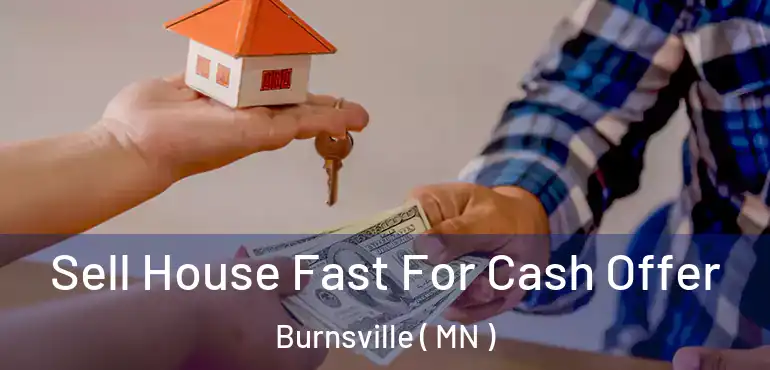 Sell House Fast For Cash Offer Burnsville ( MN )