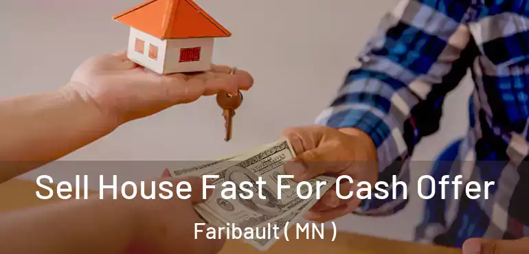  Sell House Fast For Cash Offer Faribault ( MN )