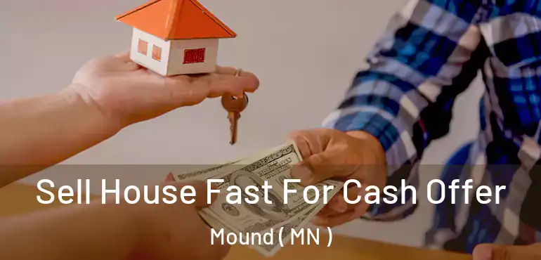  Sell House Fast For Cash Offer Mound ( MN )