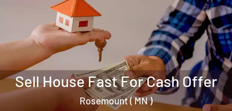 Sell House Fast For Cash Offer Rosemount ( MN )
