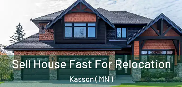  Sell House Fast For Relocation Kasson ( MN )