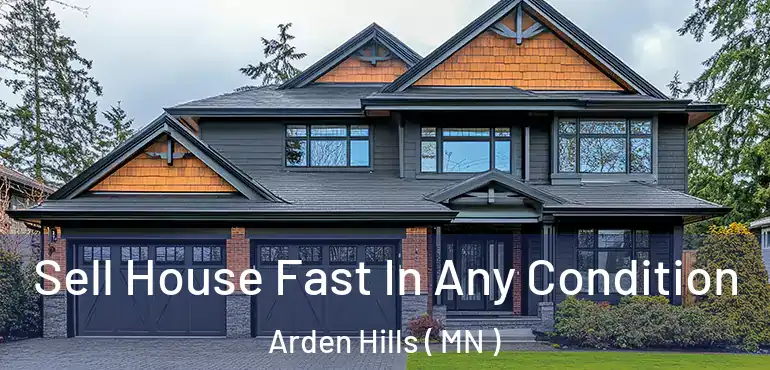  Sell House Fast In Any Condition Arden Hills ( MN )