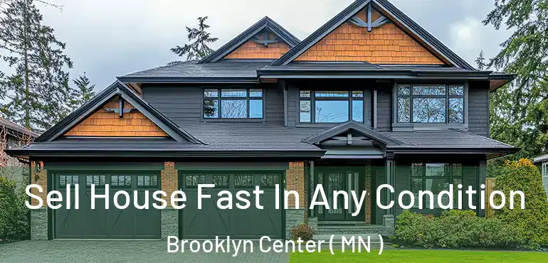  Sell House Fast In Any Condition Brooklyn Center ( MN )