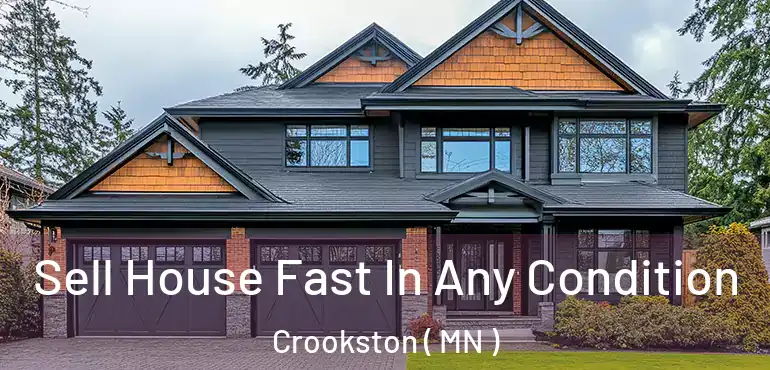  Sell House Fast In Any Condition Crookston ( MN )