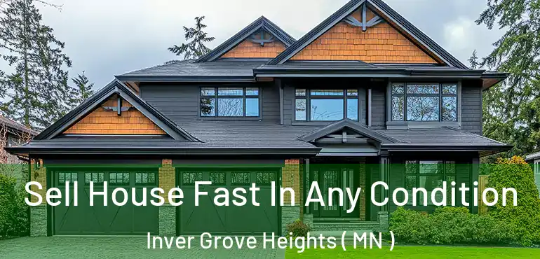  Sell House Fast In Any Condition Inver Grove Heights ( MN )
