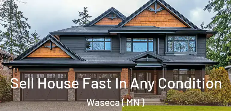  Sell House Fast In Any Condition Waseca ( MN )