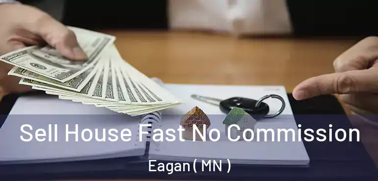  Sell House Fast No Commission Eagan ( MN )