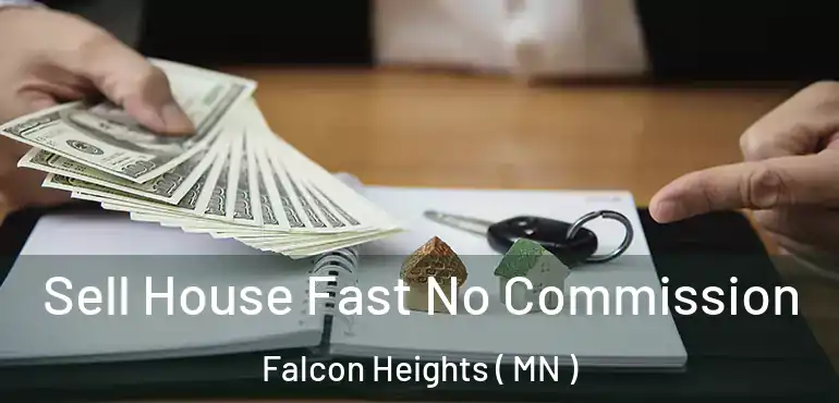  Sell House Fast No Commission Falcon Heights ( MN )