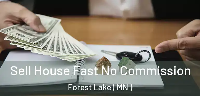  Sell House Fast No Commission Forest Lake ( MN )