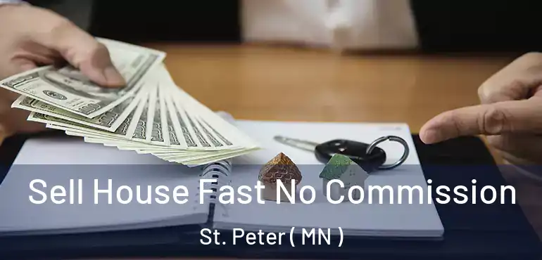  Sell House Fast No Commission St. Peter ( MN )