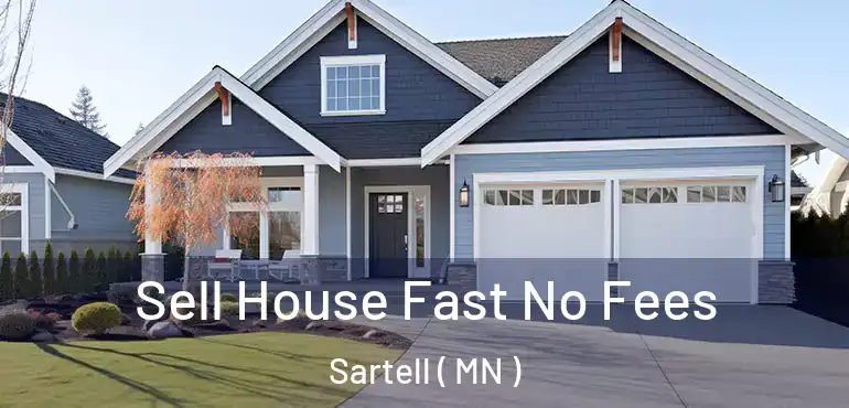  Sell House Fast No Fees Sartell ( MN )
