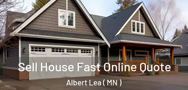  Sell House Fast Online Quote Albert Lea ( MN )