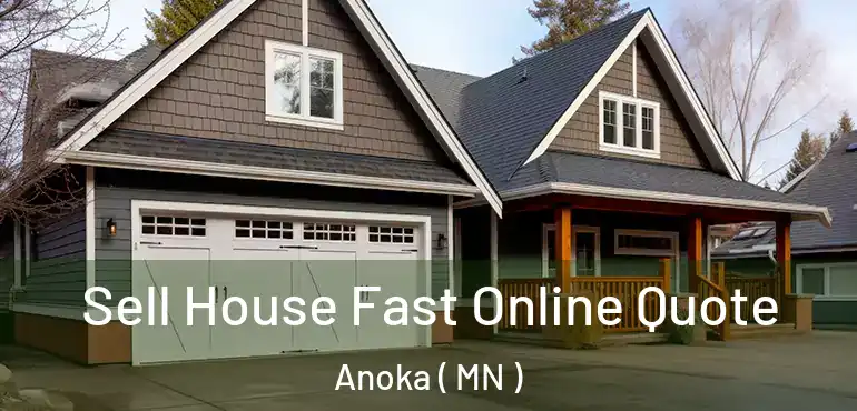  Sell House Fast Online Quote Anoka ( MN )