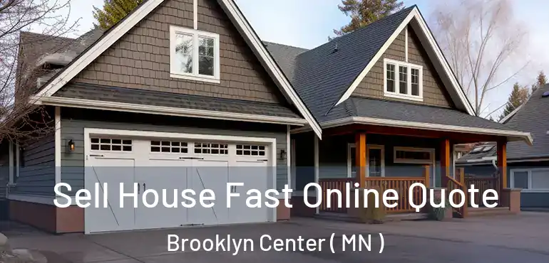  Sell House Fast Online Quote Brooklyn Center ( MN )