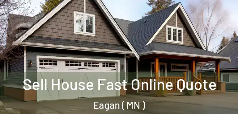 Sell House Fast Online Quote Eagan ( MN )