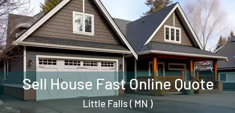  Sell House Fast Online Quote Little Falls ( MN )