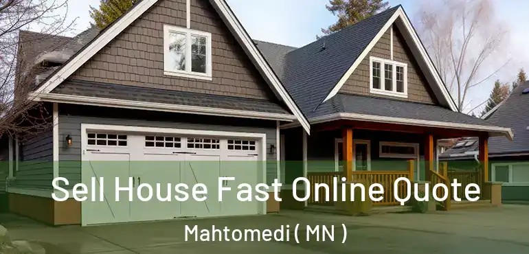  Sell House Fast Online Quote Mahtomedi ( MN )